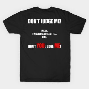 SKILLHAUSE - DON’T JUDGE ME! T-Shirt